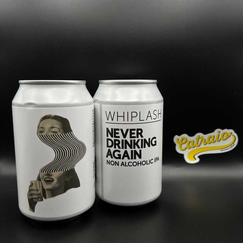 Whiplash - Never Drinking Again